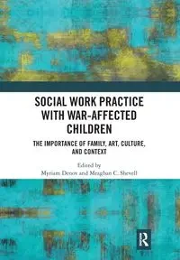 Social Work Practice with War-Affected Children - Denov Myriam