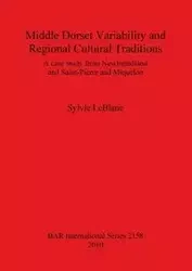 Middle Dorset Variability and Regional Cultural Traditions - Sylvie LeBlanc