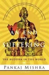 An End to Suffering - Mishra Pankaj