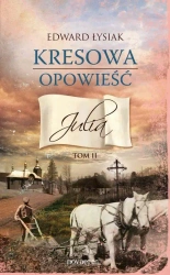 eBook Kresowa opowieść. Tom II: Julia - Edward Łysiak mobi epub