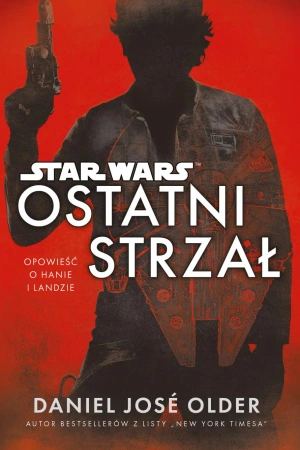 Star Wars. Ostatni strzał - Daniel José Older