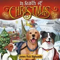 In Search of Christmas - James Richard Highsmith