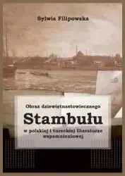 Obraz dziewiętnastowiecznego Stambułu w polskiej i - Sylwia Filipowska