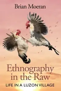 Ethnography in the Raw - Brian Moeran