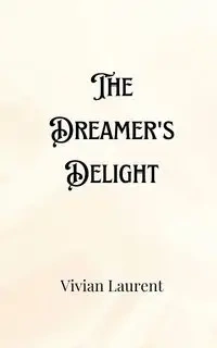 The Dreamer's Delight - Hartfield Jameson