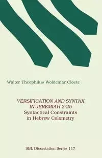 Versification and Syntax in Jeremiah 2-25 - Cloete Walter Theophilus Woldemar