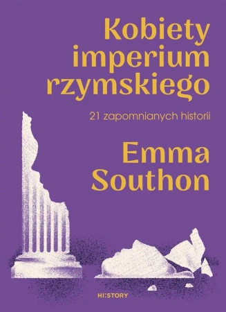 Kobiety imperium rzymskiego. 21 zapomnianych... - Emma Southon
