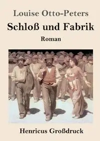 Schloß und Fabrik (Großdruck) - Louise Otto-Peters