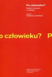 Po człowieku? Między kryzysem a nadzieją - Markus Lipowicz