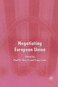 Negotiating European Union - Paul W. Meerts