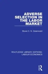 Adverse Selection in the Labor Market - Bruce C. Greenwald N.
