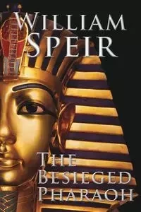 The Besieged Pharaoh - William Speir