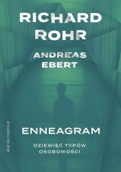 Enneagram. Dziewięć typów osobowości w.3 - Andreas Ebert, Richard Rohr