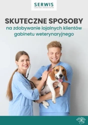 eBook Skuteczne sposoby na zdobywanie lojalnych klientów gabinetu weterynaryjnego - Praca zbiorowa