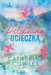 Delikatna ucieczka - Catherine Cowles