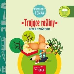 Przygody Fenka. Trujące rośliny - Magdalena Sroka, Ewa Zontek