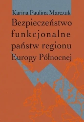 Bezpieczeństwo funkcjonalne państw regionu... - Karina Paulina Marczuk
