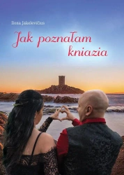 Jak poznałam kniazia - Ilona Jakelevicius