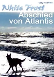 White Frost - Abschied von Atlantis - von Döllen Gaby