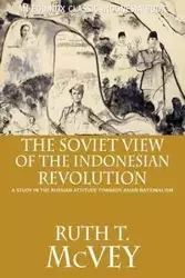 The Soviet View of the Indonesian Revolution - Ruth T. McVey
