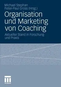 Organisation und Marketing von Coaching - Stephan Michael