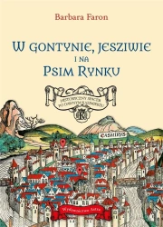 W Gontynie, Jesziwie i na Psim Rynku - Barbara Faron