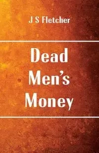 Dead Men's Money - Fletcher J S