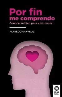 Por fin me comprendo - Alfredo Sanfeliz Mezquita
