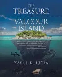 The Treasure of Valcour Island - Beyea Wayne E.