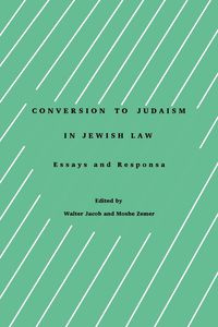 Conversion to Judaism in Jewish Law - Jacob Walter