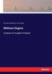 Without Dogma - Henryk Sienkiewicz