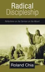 Radical Discipleship - Chia Roland