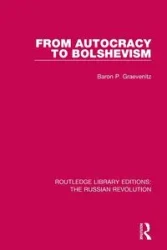 From Autocracy to Bolshevism - Graevenitz Baron P.