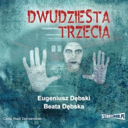 audiobook Dwudziesta trzecia - Eugeniusz Dębski, Beata Dębska