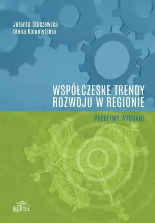 Współczesne trendy rozwoju w regionie - Jolanta Staszewska, Olena Kolomytseva