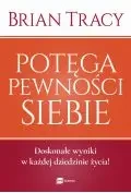 Potęga pewności siebie - Tracy Brian