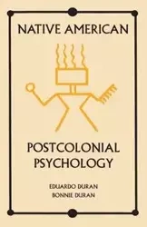 Native American Postcolonial Psychology - Eduardo Duran