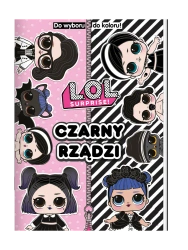 Czarny rządzi Do Wyboru, Do Koloru! L.O.L. Surprise! - opracowanie zbiorowe