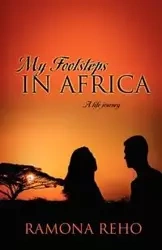 My Footsteps in Africa - Ramona Reho