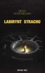 Labirynt strachu - Beata Nowosielska