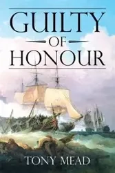 Guilty of Honour - Tony Mead