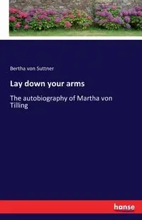 Lay down your arms - Bertha von Suttner