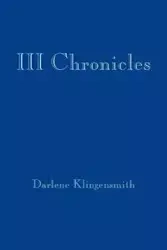 III Chronicles - Darlene Klingensmith