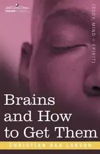 Brains and How to Get Them - Christian Larson
