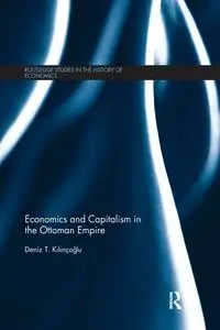 Economics and Capitalism in the Ottoman Empire - Kilinçoğlu Deniz