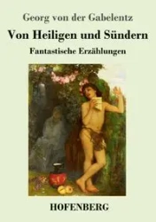 Von Heiligen und Sündern - von Gabelentz Georg der
