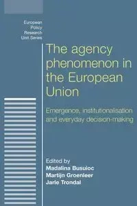 The agency phenomenon in the European Union - Busuioc Madalina