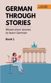 German Through Stories - Mixed Short Stories to Learn German - Book 1 - Veraart Midas