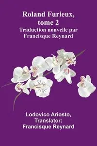 Roland Furieux, tome 2 - Ariosto Lodovico