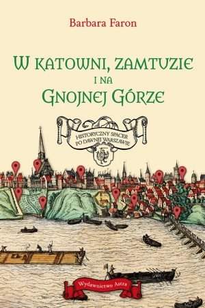 eBook W katowni, zamtuzie i na Gnojnej Górze - Barbara Faron epub mobi